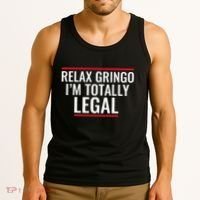 Relax Gringo IM Totally Legal Immigration Tank Top thumb 3