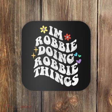 Retro Groovy Im Robbie Doing Robbie Things Funny MotherS Coaster