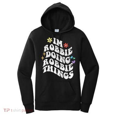Retro Groovy Im Robbie Doing Robbie Things Funny MotherS Women's Hoodie