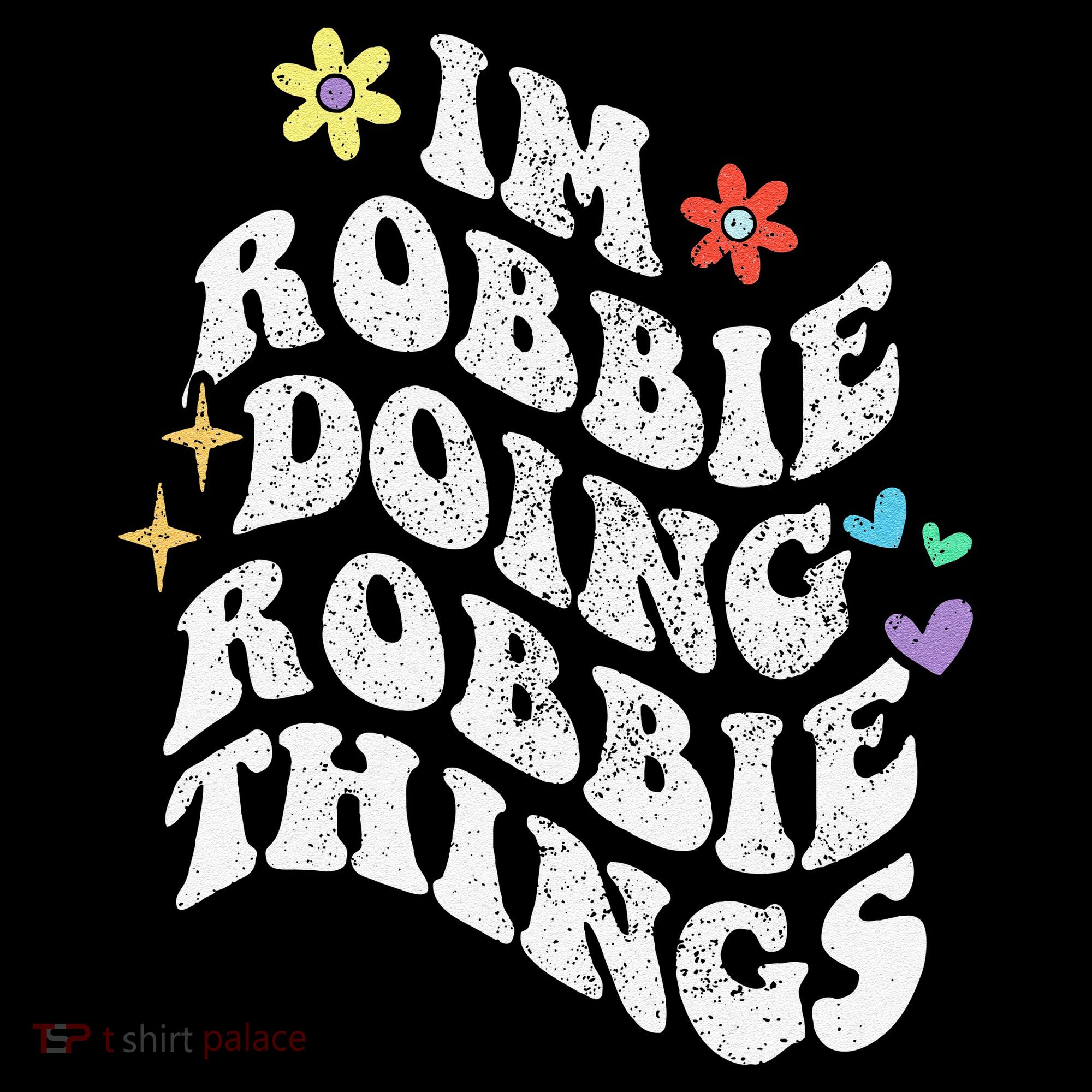 Retro Groovy Im Robbie Doing Robbie Things Funny MotherS Women's Hoodie