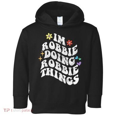 Retro Groovy Im Robbie Doing Robbie Things Funny MotherS Toddler Hoodie