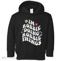 Retro Groovy Im Robbie Doing Robbie Things Funny MotherS Toddler Hoodie thumb 0