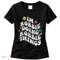 Retro Groovy Im Robbie Doing Robbie Things Funny MotherS Women's T-Shirt thumb 0