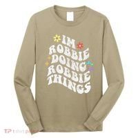 Retro Groovy Im Robbie Doing Robbie Things Funny MotherS Long Sleeve Shirt thumb 0
