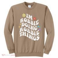Retro Groovy Im Robbie Doing Robbie Things Funny MotherS Sweatshirt thumb 0