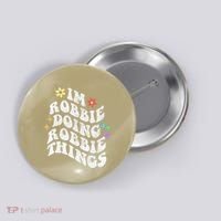 Retro Groovy Im Robbie Doing Robbie Things Funny MotherS Button thumb 0