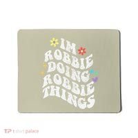 Retro Groovy Im Robbie Doing Robbie Things Funny MotherS Mousepad thumb 0