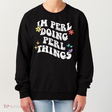 Retro Groovy Im Perl Doing Perl Things Funny MotherS Day Women's Sweatshirt