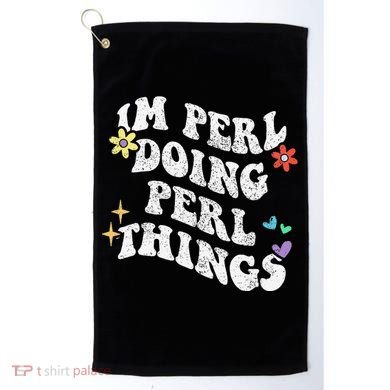 Retro Groovy Im Perl Doing Perl Things Funny MotherS Day Golf Towel