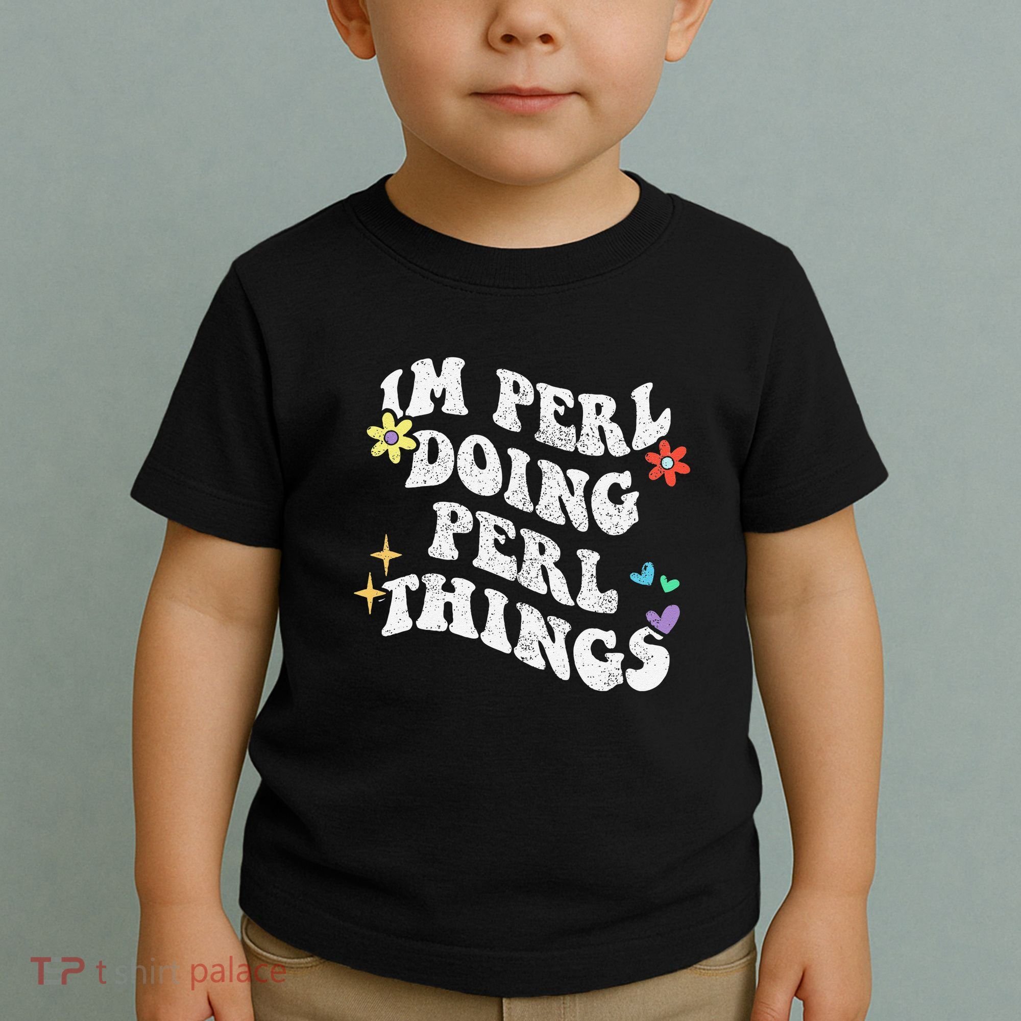 Retro Groovy Im Perl Doing Perl Things Funny MotherS Day Toddler T-Shirt