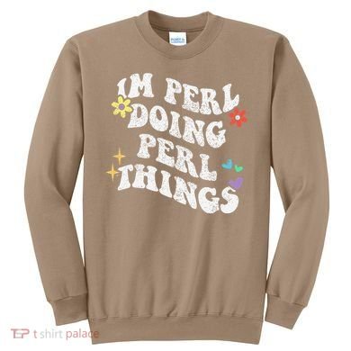 Retro Groovy Im Perl Doing Perl Things Funny MotherS Day Sweatshirt