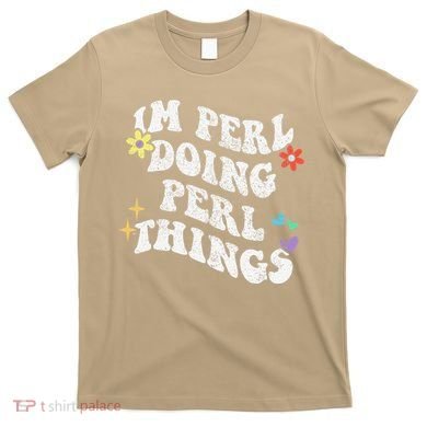 Retro Groovy Im Perl Doing Perl Things Funny MotherS Day T-Shirt