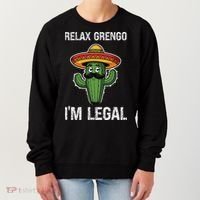 Relax Gringo Im Legal Funny Cinco De Mayo Mexican Immigrant Women's Sweatshirt thumb 0