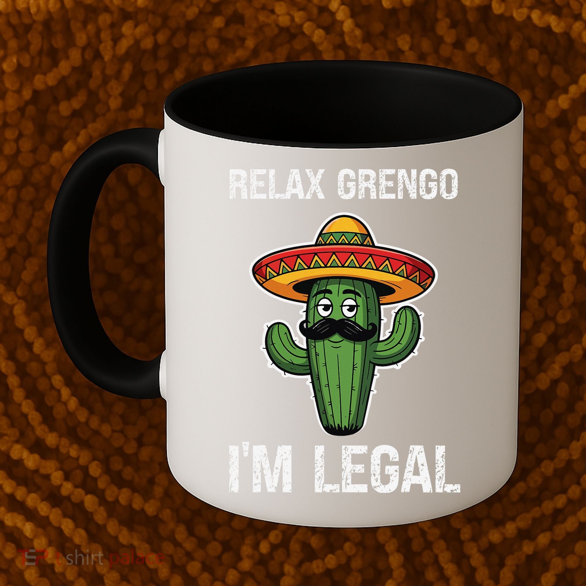 Relax Gringo Im Legal Funny Cinco De Mayo Mexican Immigrant Coffee Mug