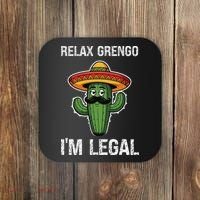 Relax Gringo Im Legal Funny Cinco De Mayo Mexican Immigrant Coaster thumb 0