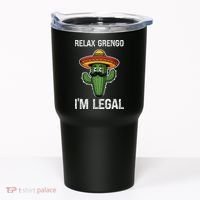 Relax Gringo Im Legal Funny Cinco De Mayo Mexican Immigrant Tumbler thumb 0