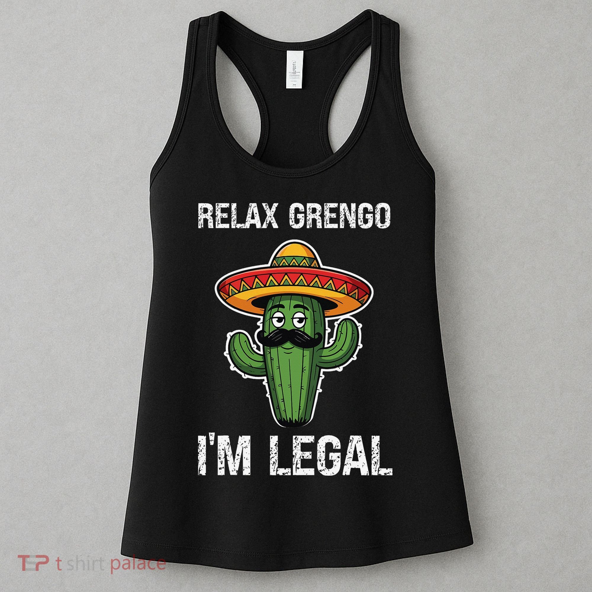 Relax Gringo Im Legal Funny Cinco De Mayo Mexican Immigrant Women's Tank Top
