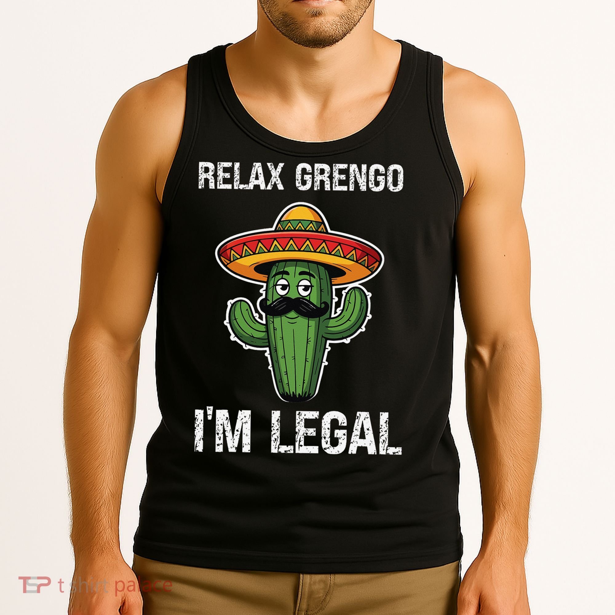 Relax Gringo Im Legal Funny Cinco De Mayo Mexican Immigrant Tank Top