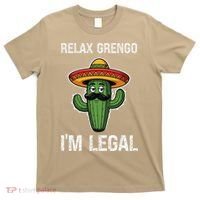 Relax Gringo Im Legal Funny Cinco De Mayo Mexican Immigrant T-Shirt thumb 0