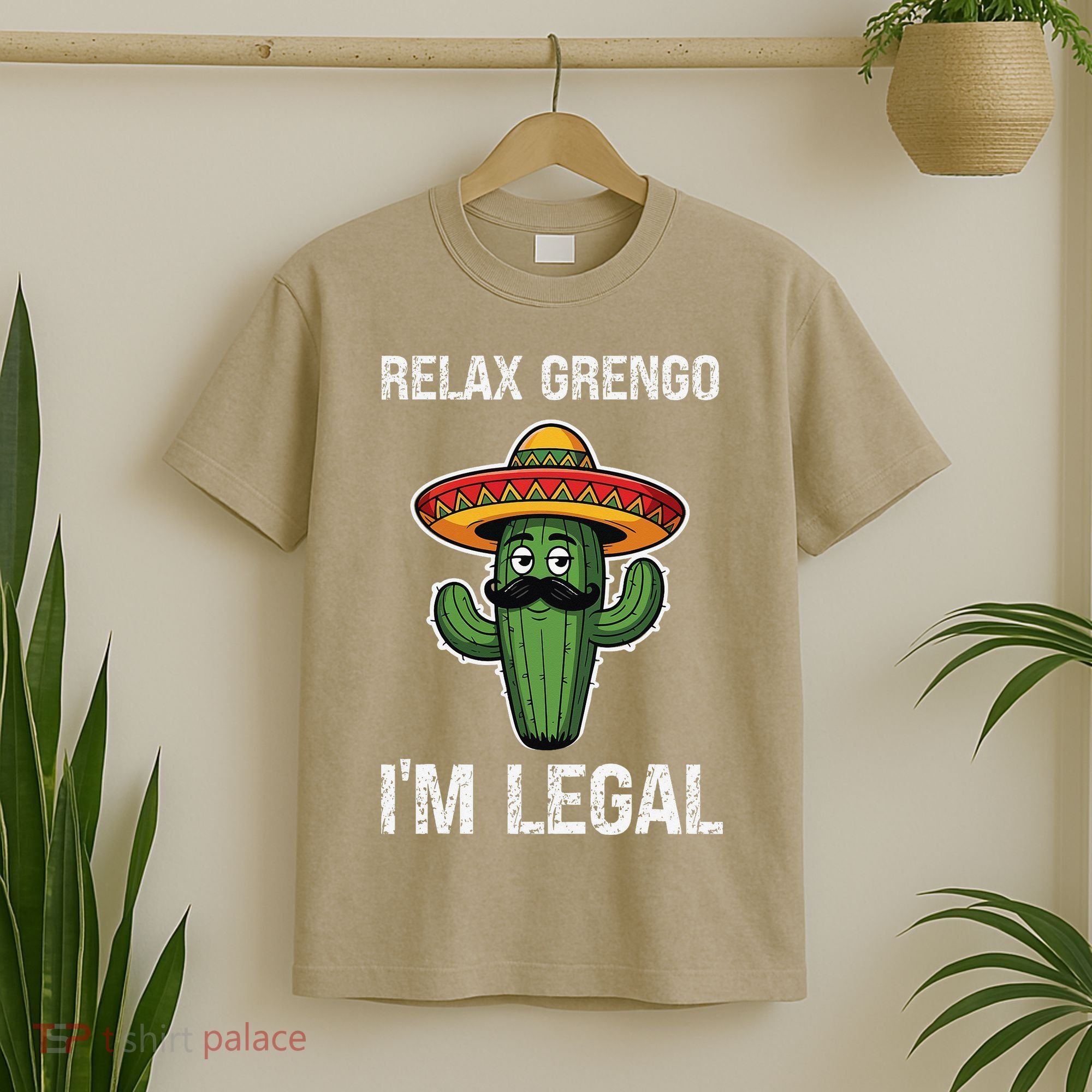 Relax Gringo Im Legal Funny Cinco De Mayo Mexican Immigrant T-Shirt