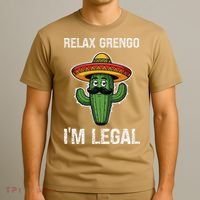 Relax Gringo Im Legal Funny Cinco De Mayo Mexican Immigrant T-Shirt thumb 3