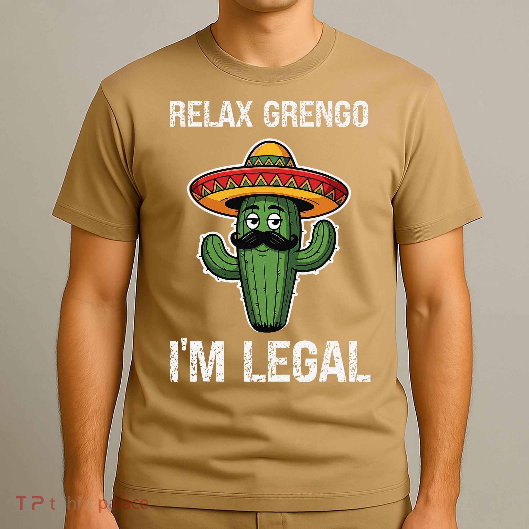 Relax Gringo Im Legal Funny Cinco De Mayo Mexican Immigrant T-Shirt