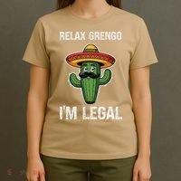 Relax Gringo Im Legal Funny Cinco De Mayo Mexican Immigrant T-Shirt thumb 4