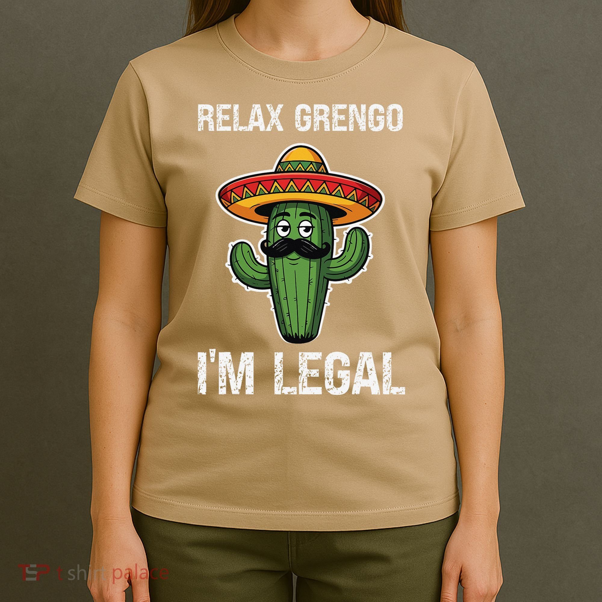 Relax Gringo Im Legal Funny Cinco De Mayo Mexican Immigrant T-Shirt