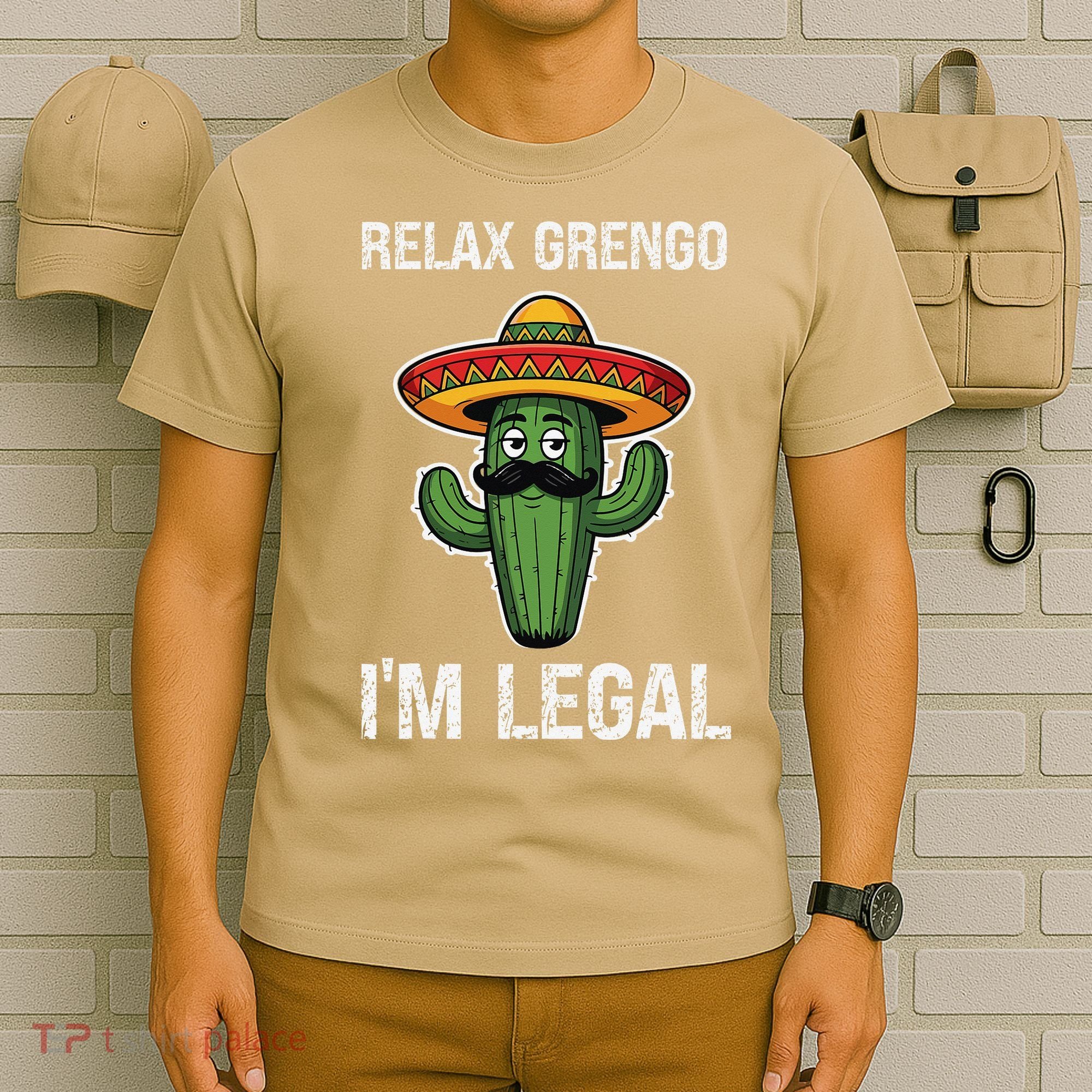 Relax Gringo Im Legal Funny Cinco De Mayo Mexican Immigrant T-Shirt