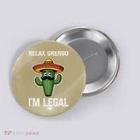 Relax Gringo Im Legal Funny Cinco De Mayo Mexican Immigrant Button thumb 0