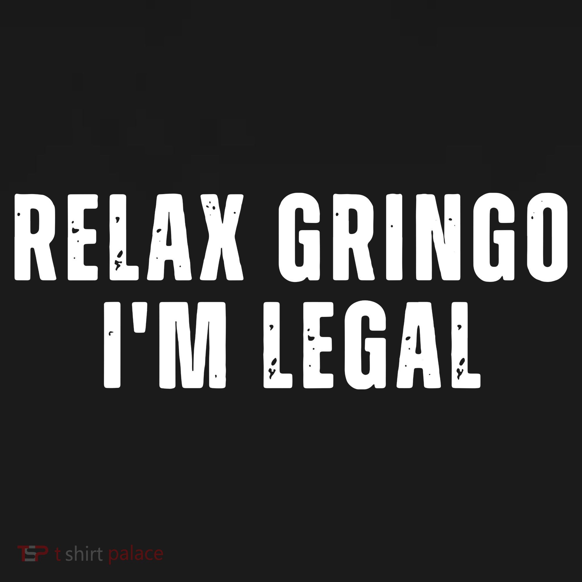 Relax Gringo Im Legal Funny Immigration Sweatshirt