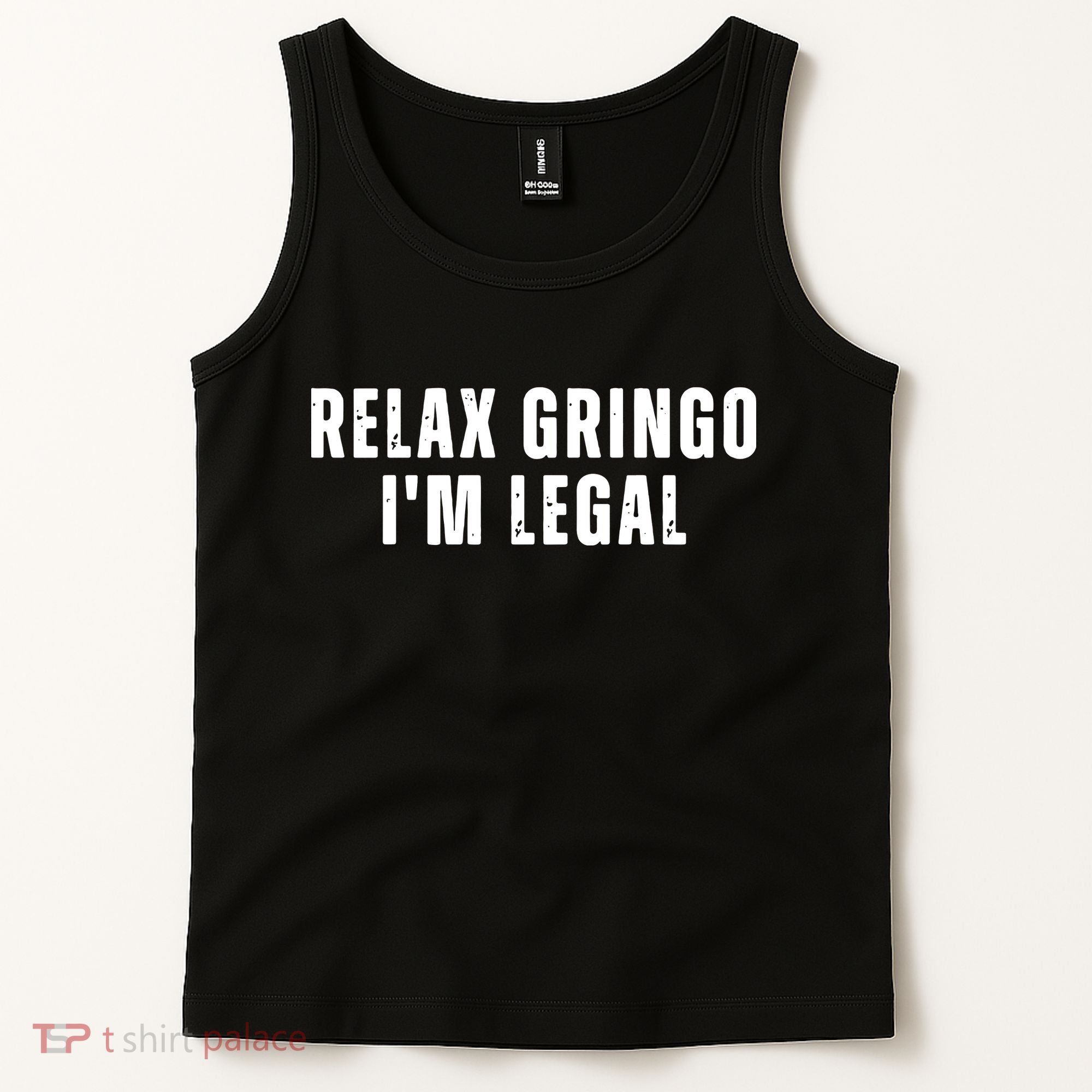 Relax Gringo Im Legal Funny Immigration Tank Top
