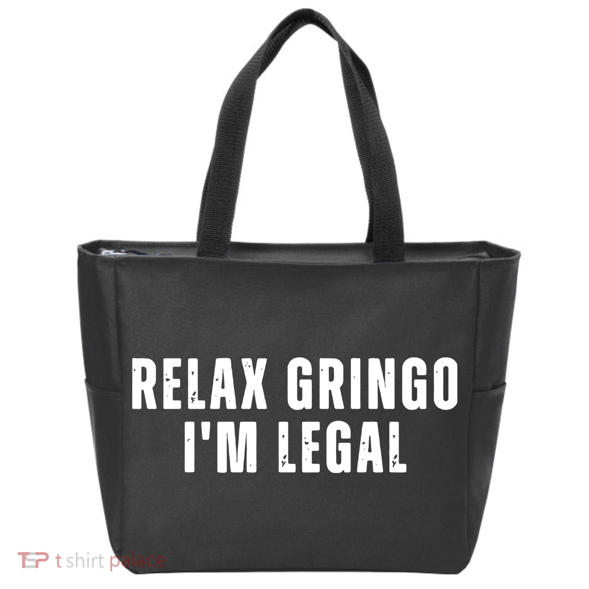 Relax Gringo Im Legal Funny Immigration Tote Bag