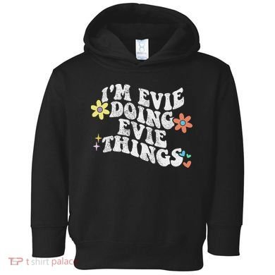 Retro Groovy Im Evie Doing Evie Things Funny Mother's Day Toddler Hoodie