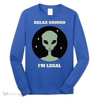 Relax Gringo IM Legal Long Sleeve Shirt