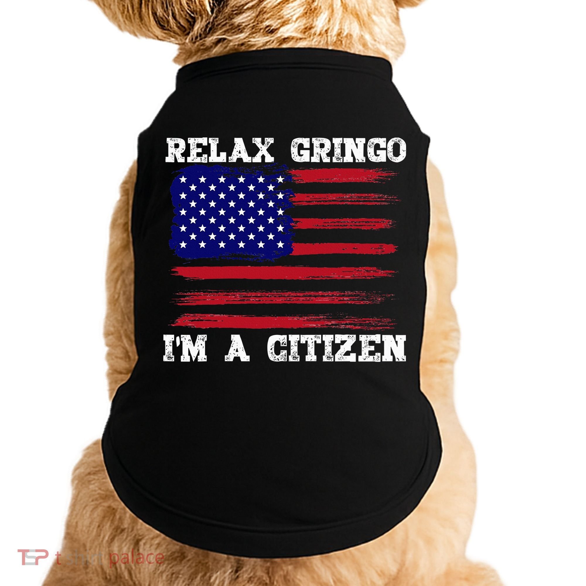 Relax Gringo IM A Usa Citizen Funny Doggie Tank