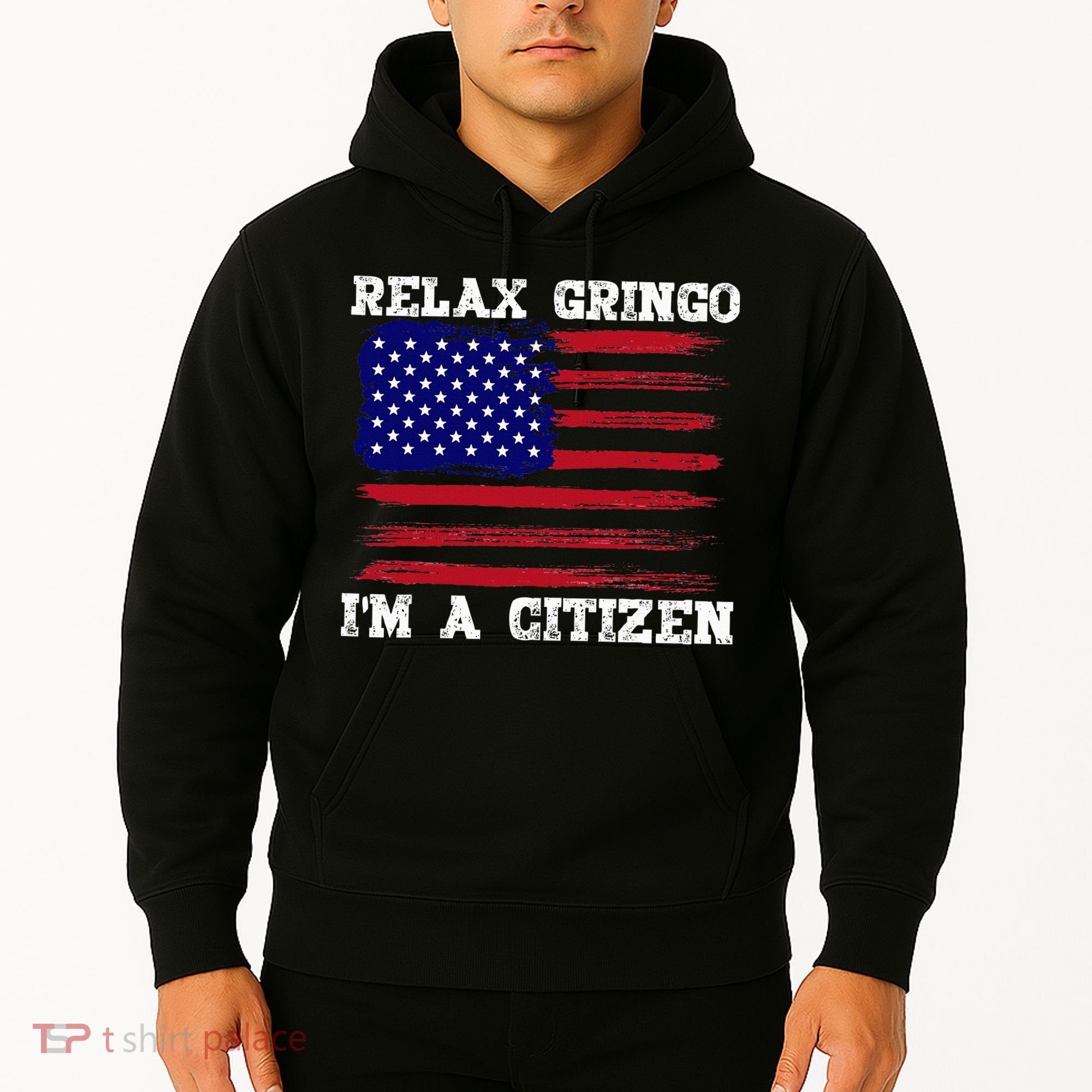 Relax Gringo IM A Usa Citizen Funny Hoodie