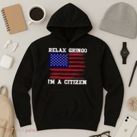 Relax Gringo IM A Usa Citizen Funny Hoodie thumb 3