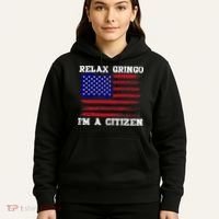 Relax Gringo IM A Usa Citizen Funny Hoodie thumb 5