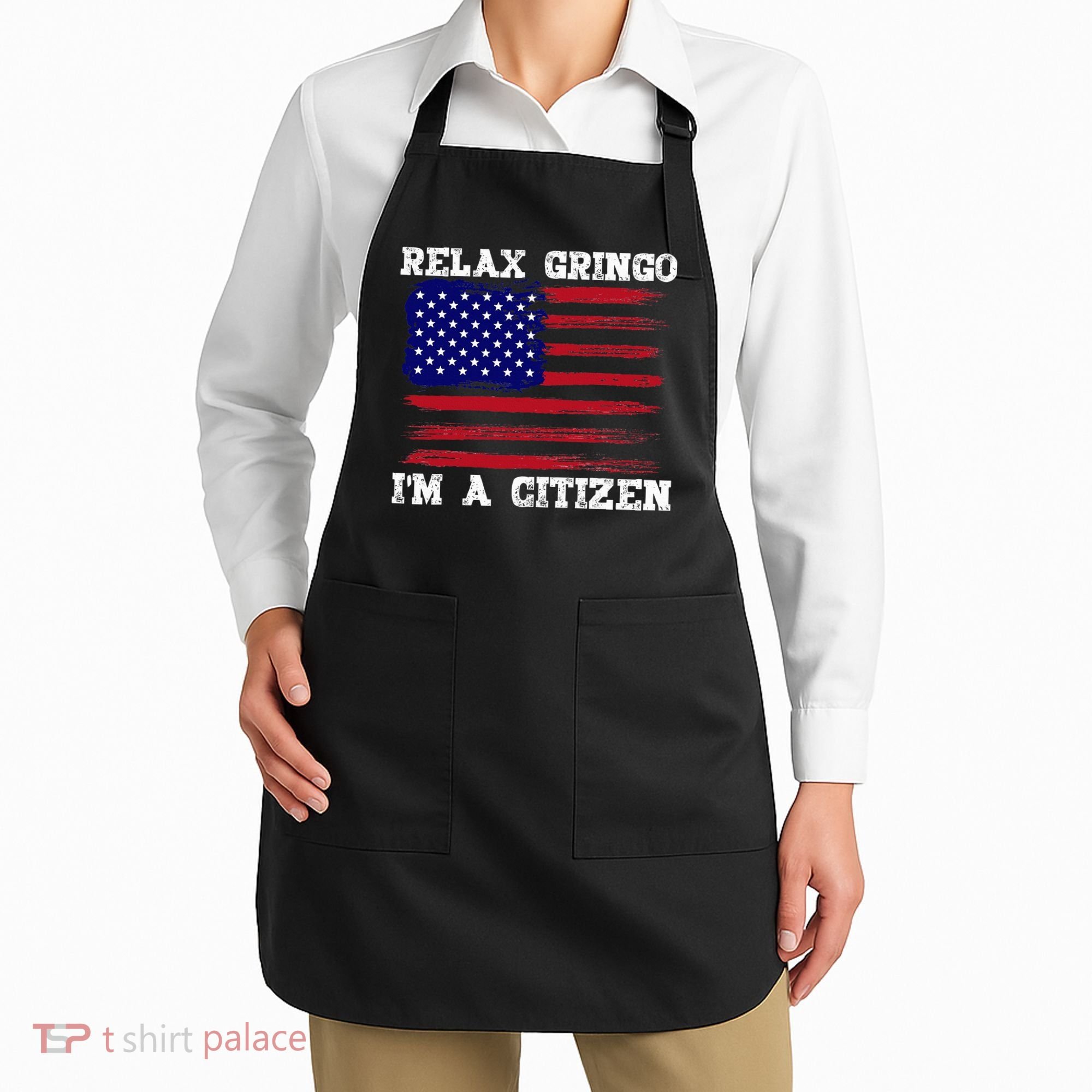 Relax Gringo IM A Usa Citizen Funny Apron