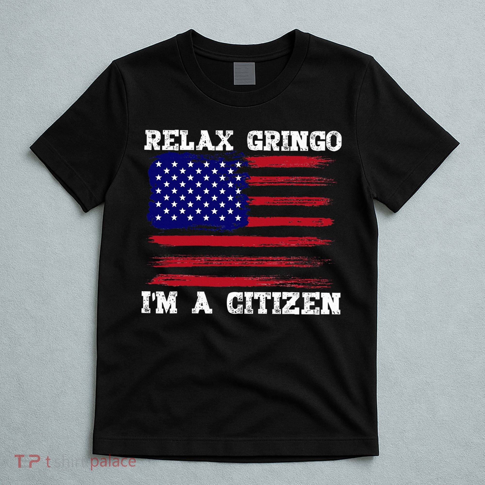 Relax Gringo IM A Usa Citizen Funny T-Shirt
