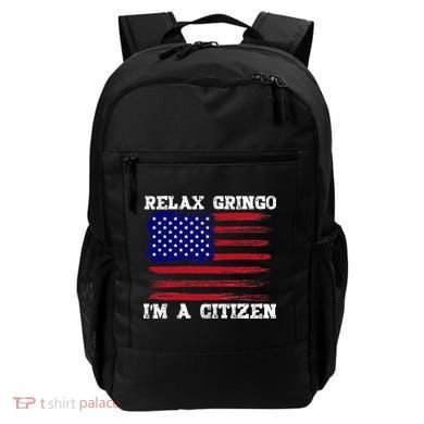 Relax Gringo IM A Usa Citizen Funny Backpack