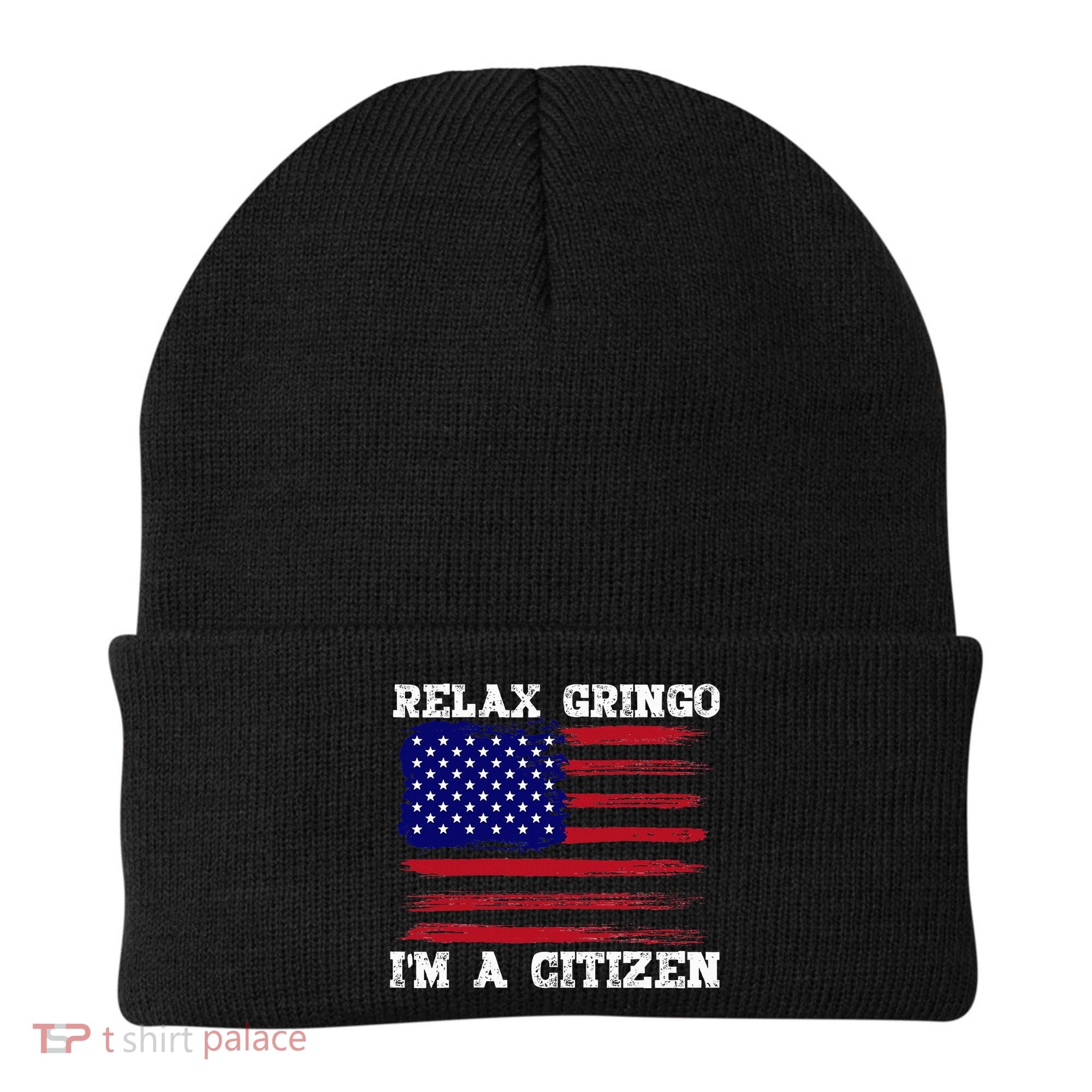 Relax Gringo IM A Usa Citizen Funny Beanie