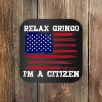 Relax Gringo IM A Usa Citizen Funny Coaster thumb 0