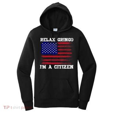 Relax Gringo IM A Usa Citizen Funny Women's Hoodie