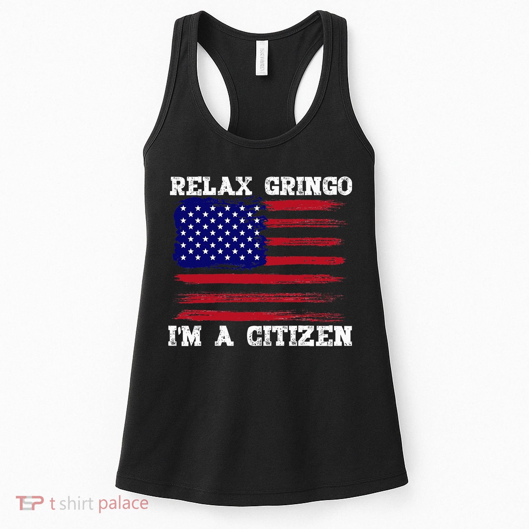 Relax Gringo IM A Usa Citizen Funny Women's Tank Top