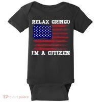Relax Gringo IM A Usa Citizen Funny Baby Bodysuit thumb 0
