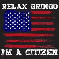 Relax Gringo IM A Usa Citizen Funny Hat thumb 2
