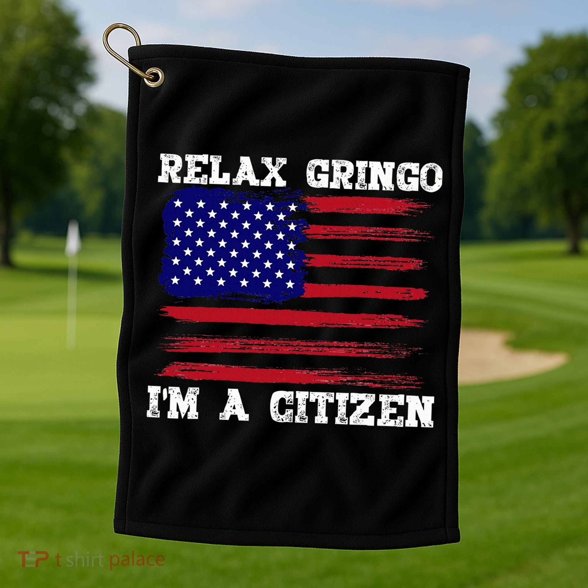 Relax Gringo IM A Usa Citizen Funny Golf Towel