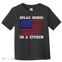 Relax Gringo IM A Usa Citizen Funny Toddler T-Shirt thumb 0